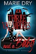 E-Book (epub) Three Vampires and a Baby von Marie Dry