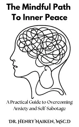 E-Book (epub) The Mindful Path To Inner Peace von Henry Naiken