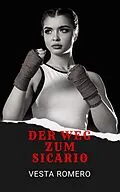 E-Book (epub) Der Weg Zum Sicario (German Sicario Files, #1) von Vesta Romero