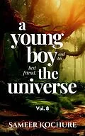 E-Book (epub) A Young Boy And His Best Friend, The Universe. Vol. 8 (Mental Health & Happiness Fiction-verse, #8) von Sameer Kochure