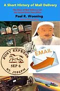 E-Book (epub) A Short History of Mail Delivery (Short History Series, #11) von Paul R. Wonning