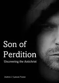 E-Book (epub) Son of Perdition: Uncovering the Antichrist von Andrew J. Lamont-Turner