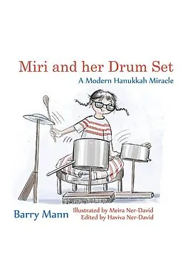 E-Book (epub) Miri and her Drum Set: A Modern Hanukkah Miracle von Barry Mann, Meira Ner-David, Haviva Ner-David