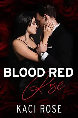 E-Book (epub) Blood Red Rose (The Italian Mafia Princesses, #2) von Kaci Rose