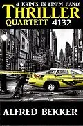 E-Book (epub) Thriller Quartett 4132 von Alfred Bekker