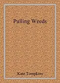 E-Book (epub) Pulling Weeds (Off the Beaten Path, #4) von Kate Tompkins