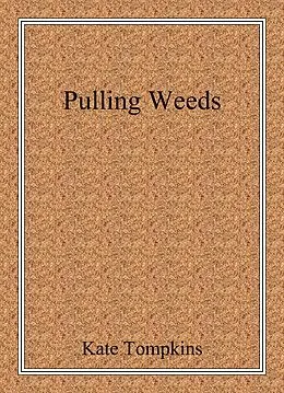 E-Book (epub) Pulling Weeds (Off the Beaten Path, #4) von Kate Tompkins