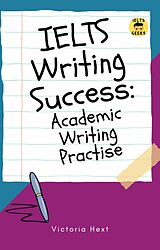 eBook (epub) IELTS Writing Success: Academic Writing Practise de Victoria Hext