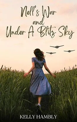 E-Book (epub) Nell's War and Under A Blitz Sky von Kelly Hambly