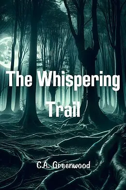 E-Book (epub) The Whispering Trail von C. A. Greenwood
