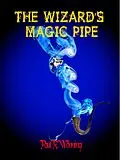 E-Book (epub) The Wizard's Magic Pipe (Dark Fantasy Novel Series, #1) von Paul R. Wonning