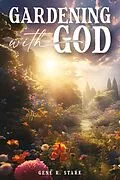 E-Book (epub) Gardening with God von Gene R. Stark