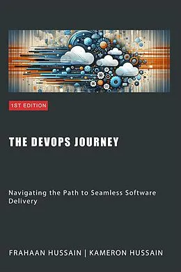 E-Book (epub) The DevOps Journey: Navigating the Path to Seamless Software Delivery von Kameron Hussain