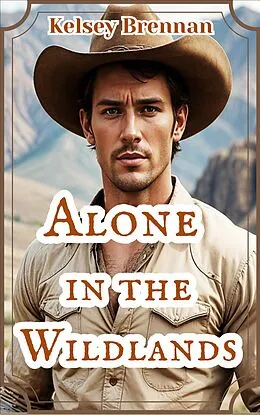 E-Book (epub) Alone in the Wildlands von Kelsey Brennan