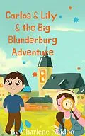 E-Book (epub) Carlos & Lily & the Big Blunderburg Adventure von Charlene Naidoo