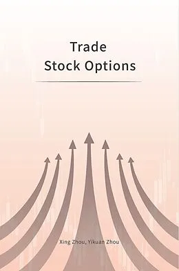 E-Book (epub) Trade Stock Options von Xing Zhou, Yikuan Zhou