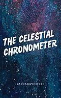 E-Book (epub) The Celestial Chronometer von Laura Cipher Lee
