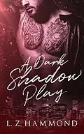 E-Book (epub) A Dark Shadow Play von L Z Hammond