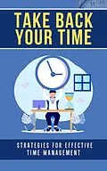 E-Book (epub) Take Back Your Time: Strategies for Effective Time Management von Dirk Dupon