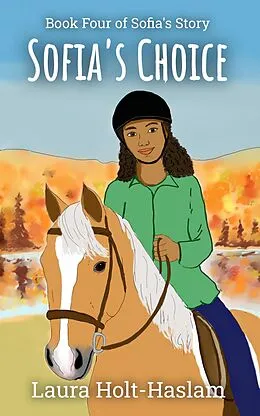 E-Book (epub) Sofia's Choice (Sofia's Story, #4) von Laura Holt-Haslam