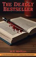 E-Book (epub) The Deadly Bestseller (Northwoods Cozy Mystery, #6) von W. R. Madison