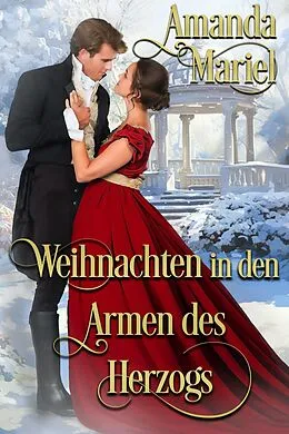 E-Book (epub) Weihnachten in den Armen des Herzogs von Amanda Mariel