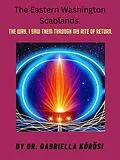 E-Book (epub) The Eastern Washington Scablands. The Way, I Saw Them Through My Rite of Return. von Gabriella Korösi