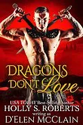 E-Book (epub) Dragons Don't Love (Fire Chronicles, #2) von Holly S. Roberts