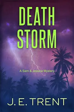 E-Book (epub) Death Storm (Hawaii Adventure, #6) von J. E. Trent