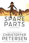 E-Book (epub) Spare Parts (Bite-Sized Space Opera and Science Fiction Stories, #3) von Christoffer Petersen