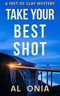 E-Book (epub) Take Your Best Shot (Feet of Clay Mysteries, #1) von Al Onia