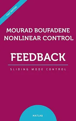 E-Book (epub) Nonlinear Control Feedback Linearization Sliding Mode Control von Mourad Boufadene