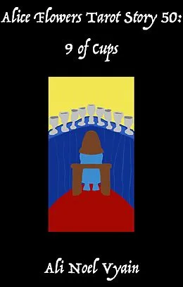 E-Book (epub) 9 of Cups (Alice Flowers Tarot, #50) von Ali Noel Vyain