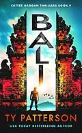 E-Book (epub) Bali (Cutter Grogan Thrillers, #9) von Ty Patterson
