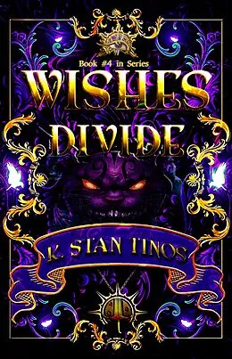 E-Book (epub) Wishes Divide (Realm of Bennington, #4) von K. Stan Tinos