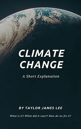 E-Book (epub) Climate Change: A Short Explanation von Taylor James Lee