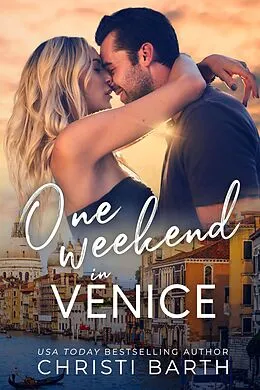 E-Book (epub) One Weekend in Venice von Christi Barth
