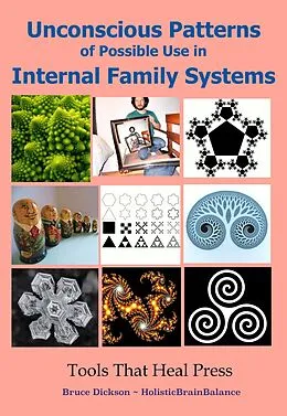 E-Book (epub) Unconscious Patterns of Possible Use in Internal Family Systems, Second Edition von Bruce Dickson