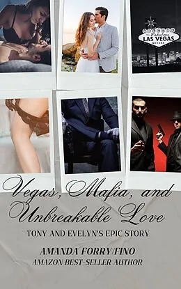 E-Book (epub) Vegas, Mafia, and Unbreakable Love: Tony and Evelyn's Epic Story von Forry, Amanda Fino
