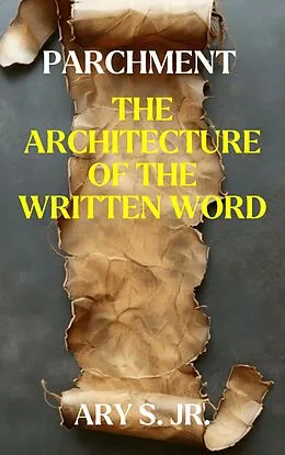 E-Book (epub) Parchment The Architecture of the Written Word von Ary S.