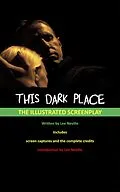 E-Book (epub) This Dark Place - The Illustrated Screenplay (The Lee Neville Entertainment Screenplay Series, #3) von Lee Neville
