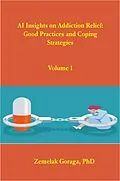 E-Book (epub) AI Insights on Addiction Relief: Good Practices and Coping Strategies von Zemelak Goraga
