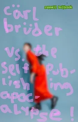E-Book (epub) Cärl Brüder Versus the Self-Publishing Apocalypse! von Russell Holbrook