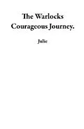 E-Book (epub) The Warlocks Courageous Journey. von Julie