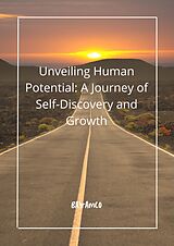 eBook (epub) Unveiling Human Potential: A Journey of Self-Discovery and Growth de Bayramco