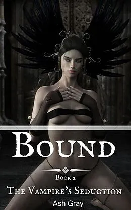 E-Book (epub) Bound (The Vampire's Seduction, #2) von Ash Gray