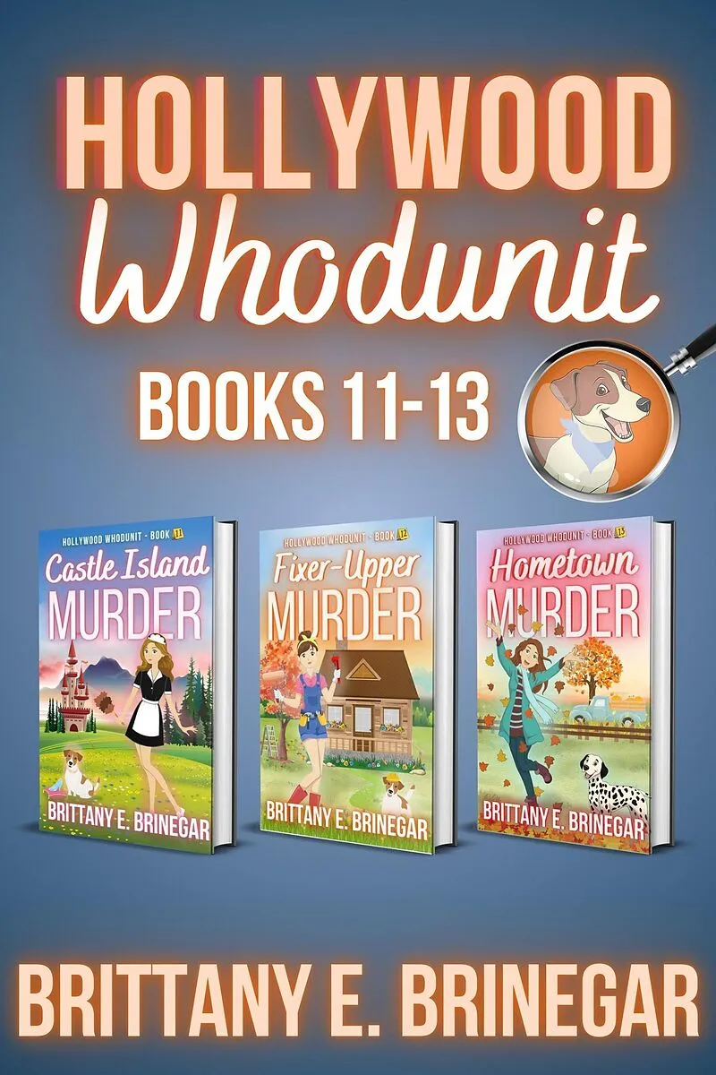 Hollywood Whodunit - Volume 3: Books 11-13 Collection (Brittany E. Brinegar Cozy Mystery Box Sets, #4)