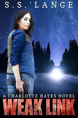E-Book (epub) Weak Link (A Charlotte Hayes Novel, #6) von S. S. Lange