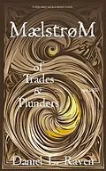 E-Book (epub) Maelstrom - of Trades and Plunders von Daniel L. Raven