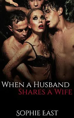 E-Book (epub) When a Husband Shares a Wife von Sophie East